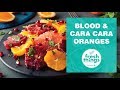 Fresh Things: Blood Oranges and Cara Cara Oranges