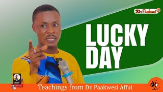 DR PAAKWESI EXPLAIN LUCKY DAYS FULL DETAILS WOW