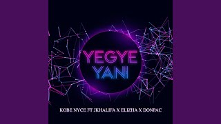 Yegye Yani (feat. Jkhalifa, Elizha \u0026 Donpac)