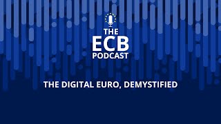 The ECB Podcast - The digital euro, demystified