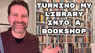 Turning My Library into a Bookshop