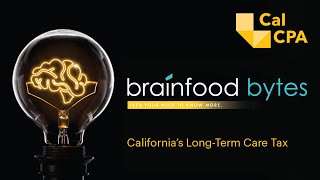 brainfood bytes: California's Long-term Care Tax