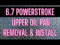 6.7 POWERSTROKE UPPER OIL PAN REPAIR