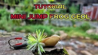 TUTORIAL MEMBUAT MINI JUMP FROG GEOL