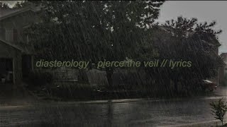 diasterology - pierce the veil // lyrics