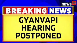 Gyanvapi Case Hearing | Gyanvapi Masjid Hearing Postponed To January By Allahabad HC | News18