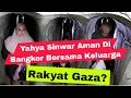 Yahya Sinwar Dan Kluarga Nyaman, Rakyat Gaza?