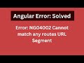 Angular Error: NG04002 Cannot match any routes URL Segment