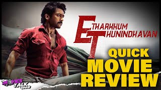ET (Etharkkum Thunindhavan) - Quick Movie Review | Suriya