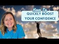 Quickly Boost Your Confidence