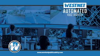 Westnet Automated Voice Dispatch: Clear, Consistent, Instant Emergency Alerts