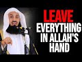 Don't Worry, Leave It to Allah |Mufti Menk | Trust Allah's Plan &Stay Positive