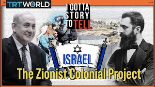 Israel's Zionist Settler-Colonial Project in Palestine Explained | I Got A Story to Tell | S2E8