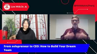 From Solopreneur to CEO: How to Build Your Dream Team