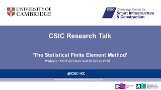 ‘The Statistical Finite Element Method’ - Professor Mark Girolami and Dr Fehmi Cirak