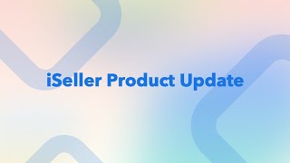 Stay Ahead of the Game with iSeller - Product Update