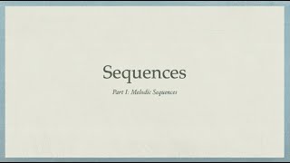 Sequences Part I - Melodic Sequences