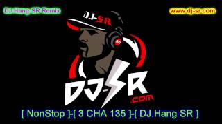 [ NonStop ]-[ 3 CHA 135 ]-[ DJ.Hang SR ]