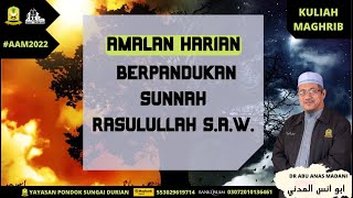 AAM 2022; Amalan Harian Berpandukan Sunnah RASULULLAH S.A.W.