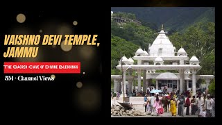 Vaishno Devi Temple – The Sacred Cave of Divine Blessings | Travel \u0026 Pilgrimage Guide