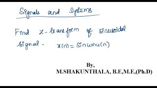 Z-Transform of Sinusoidal Signal | Z-Transform of x(n)=sinwnu(n) #signalsandsystems