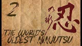 The World's Oldest Ninjutsu - Part 2