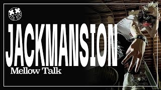 Mellow Talk with JackMansion