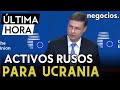 ÚLTIMA HORA | Europa y los activos rusos: sigue buscando como utilizarlos para financiar a Ucrania