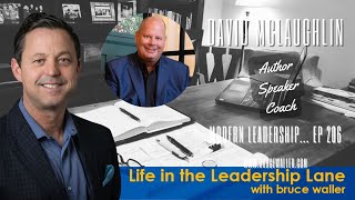 206. David McLaughlin, Author Modern Leadership on Life in the Leadership Lane – Being Authentic!