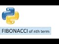 Python Tutorial 13:  Python Program to find the  nth term of  Fibonacci series