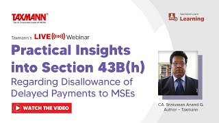 #TaxmannWebinar | Practical Insights into Section 43B(h)