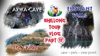 Shillong Tour Vlog Part II | Cheerapunjee eisng leiramdre