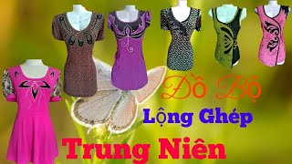 Tổng hợp 16 Mẫu Đồ Bộ Lộng Ghép Trung Niên 042@TrangTranĐoBo81