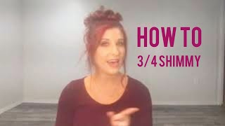 3/4 Shimmy Tutorial - Learn and Perfect the Three Quarter Shimmy