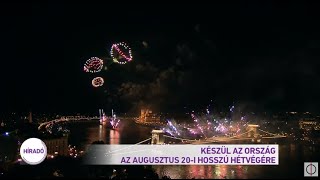 Készül az ország az augusztus 20-i hosszú hétvégére