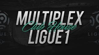 MULTIPLEX LIGUE 1 // Club House