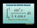 Evaluate definite integral (sin^3 x)/(1+ cos x) dx over [0, pi/2] using method of substitution