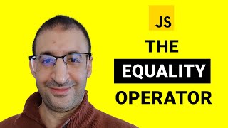15- The Equality Operator in JavaScript | JavaScript Tutorial | JavaScript for Beginners
