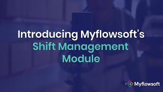 MyFlowSoft Shift Management Module | Smart Scheduling & Workforce Optimization