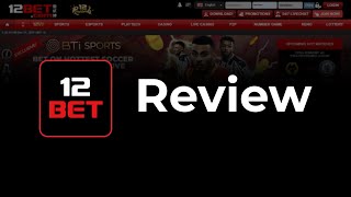 12Bet Review in 2022