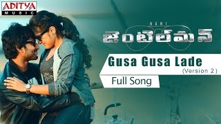 Gusa Gusa Lade (Version 2) Full Song | Gentleman Telugu Movie | Nani, Surabhi, Niveda, Mani Sharmaa