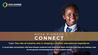 Nova Pioneer Connect: The role of creative arts in shaping a holistic educational experience