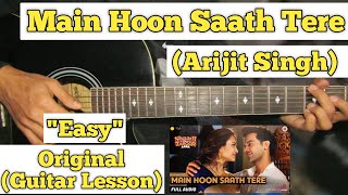 Main Hoon Saath Tere - Arijit Singh | Guitar Lesson | Easy Chords |