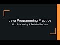 Java Practice Examples - Module 8-1 Creating a Serializable Class