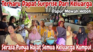 SHOCK SEMUA DATANG‼️SURPRISE DARI KELUARGA~ KESERUAN KUMPUL KELUARGA  BESAR \u0026 KELUARGANYA MBA MAUL