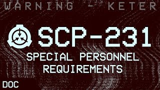 SCP-231 - Special Personnel Requirements ⚠ : Object Class - Keter : K-class-scenario