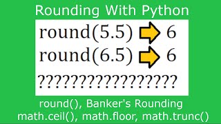 Python - Rounding, Banker's Rounding (round, math.ceil, math.floor, math.trunc) Tutorial