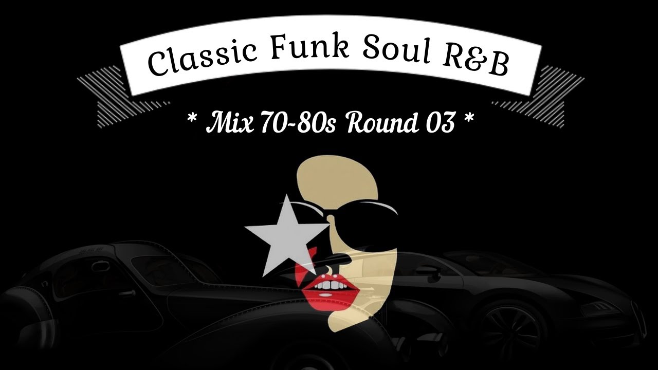 Old School | Classic Funk Soul R&B Mix 70-80s | Round 03 [Dj "S ...