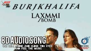 Burj Khalifa (Full 8D Audio Song) | Laxmi Bomb | Akshay Kumar, Kiara Advani | 8D Song
