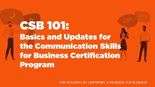 CSB Academy- CSB 101: Getting to Know the Communication Skills for Business Certification